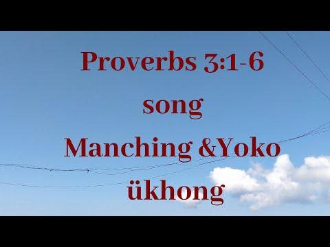 Proverbs 3:1-6 song ( Manching & Yoko ükhong)