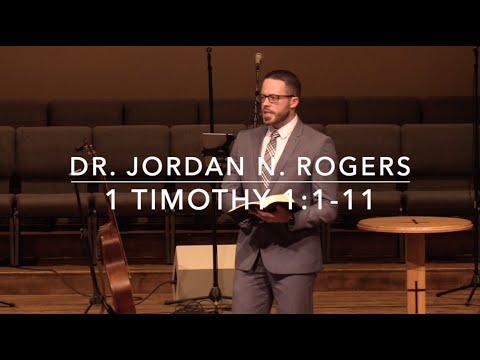 Our Uncompromising Commitment to True Doctrine - 1 Timothy 1:1-11 (2.23.20) - Dr. Jordan N. Rogers