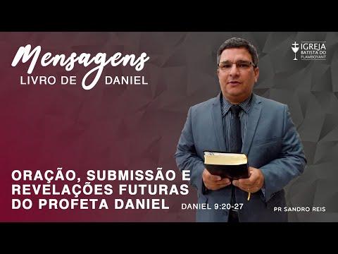 Oração, submissão e revelações futuras do profeta Daniel - Daniel 9:20-27 - Mensagem 8/10