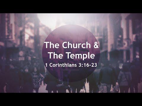 The Church and the Temple - 1 Corinthians 3:16-23;  Wednesday, March 23 Bible Study