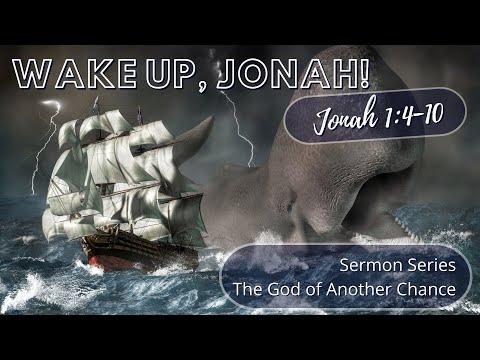 Wake Up, Jonah! - Jonah 1:4-10