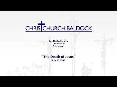 Christchurch Baldock - Good Friday Service - John 19:16-37 (Chris Jenkins)