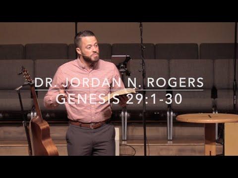 Making Sense out of a Mess - Genesis 29:1-30 (10.2.19) - Dr. Jordan N. Rogers