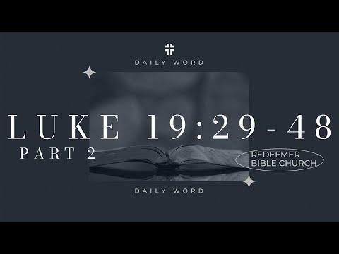 Daily Word | Luke 19:29-48 | Jeremiah Dennis