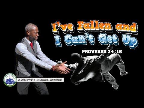 I've Fallen and I Can't Get Up (Proverbs 24:16; NRSV) - October 31, 2021