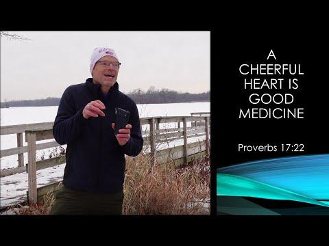 A Cheerful Heart is Good Medicine- Proverbs 17:22