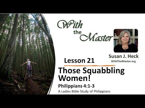 L21 Those Squabbling Women!, Philippians 4:1-3