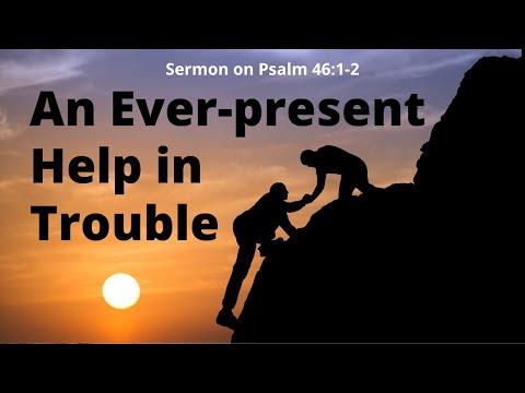 Ever Present Help in Trouble sermon | Psalm 46:1-2