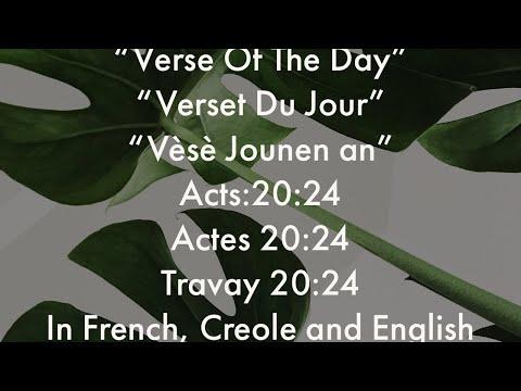 “VERSE OF THE DAY” VERSET DU JOUR “VÈSÈ JOUNEN AN” Acts 20:24 Actes 20:24  Travay 20:24????????????????????????