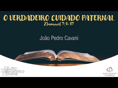 O VERDADEIRO CUIDADO PATERNAL - 2Samuel 7:1-17 | João Pedro Cavani || 9/8/2020 - Culto das 10h