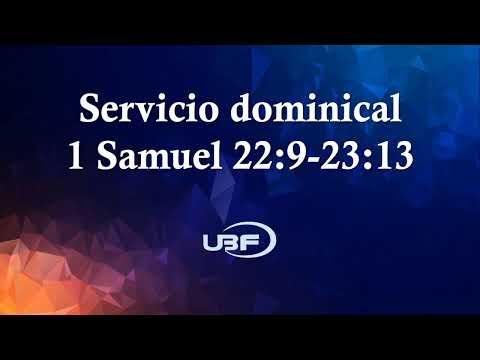 Servicio Dominical 1 Samuel 22:9 - 23:13