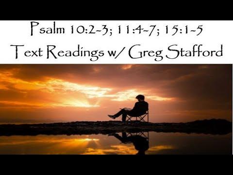Psalm 10:2-3; 11:4-7; 15:1-5 - Text Readings w/ Greg Stafford