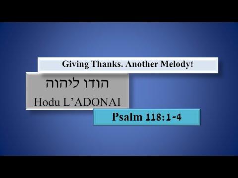 Giving Thanks. Another Melody. Psalm 118:1-4. Hodu L' Adonai. Spiritual Music for a Spiritual War.