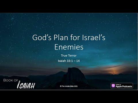 Isaiah 33:1 - 14 God's Plan for Israel's Enemies