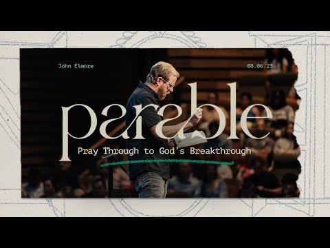 Pray Through to God’s Breakthrough // Luke 18:1-8 // Watermark Community Church