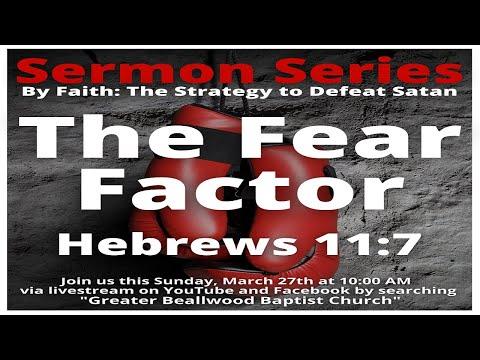 The Fear Factor Hebrews 11:7 - 3/27/2022 10:00 A.M.