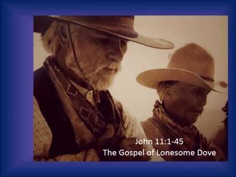 The Gospel of Lonesome Dove John 11:1-45
