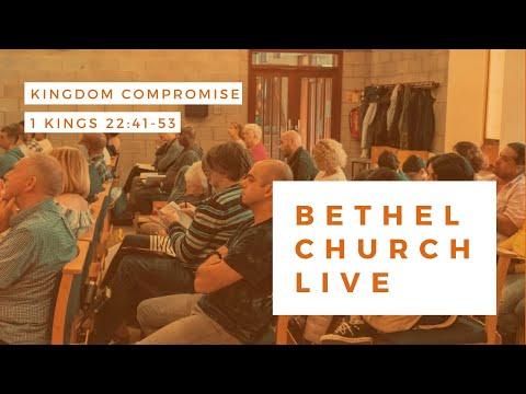 Bethel Church Live - Kingdom Compromise - 1 Kings 22:41-53