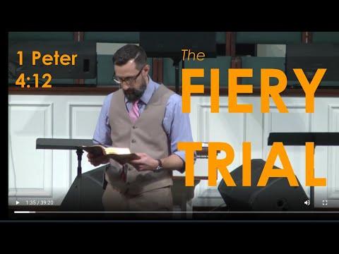 The Fiery Trial (1 Peter 4:12)