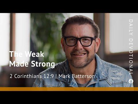 The Weak Made Strong | 2 Corinthians 12:9  | Our Daily Bread Video Devotional