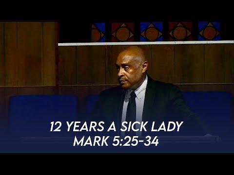 12 Years a Sick Lady (Mark 5:25-34) | Dr. Paul Felix