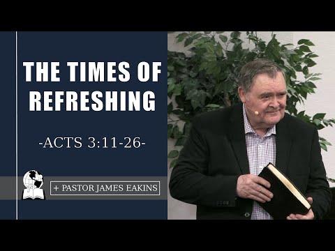 The Times Of Refreshing - Acts 3:11-26 - Pastor James Eakins