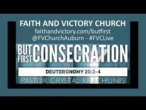 But First Consecration - Deuteronomy 20:2-4 - Pastor Crystal Krachunis