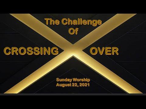 Pastor James E. Pate, Jr. ~ Joshua 3: 1, 9 - 17 ~ "The Challenge of Crossing Over"