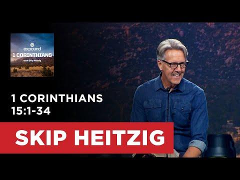 1 Corinthians 15:1-34 | Skip Heitzig