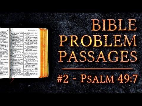 Bible Problem Passages | #2 - Psalm 49:7