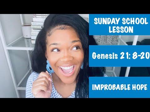 SUNDAY SCHOOL LESSON: IMPROBABLE HOPE - GENESIS 21: 8-20 - JANUARY 9, 2022
