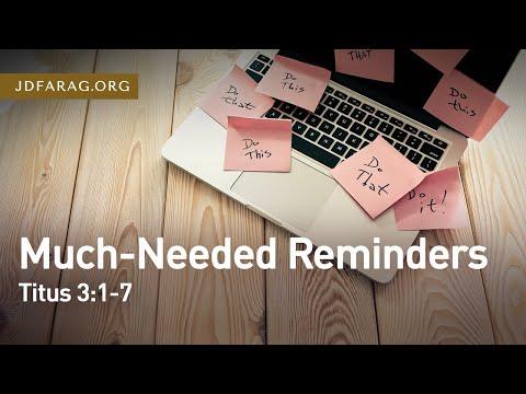 Much-Needed Reminders, Titus 3:1-7 – March 28th, 2021