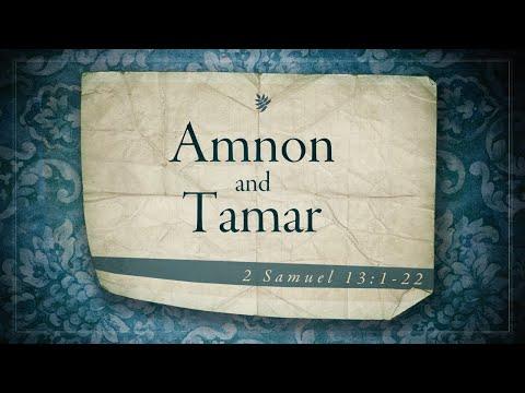Amnon and Tamar (2 Samuel 13:1-22)