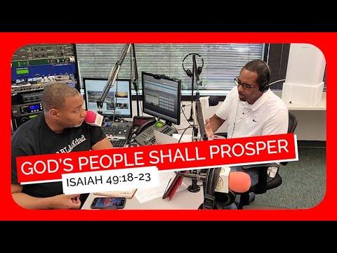 God's People Shall Prosper Isaiah 49:18-23 Sunday School June 19, 2022 Ronald Jasmin Cornelius Hill