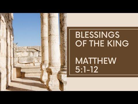 Blessings of the King (Matthew 5:1-12)