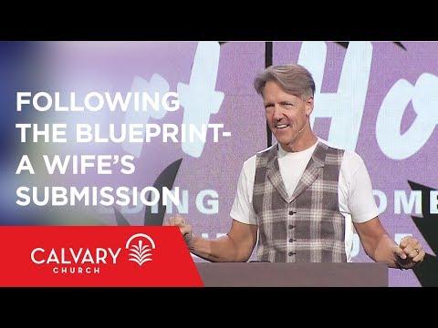 Following the Blueprint: A Wife’s Submission - Ephesians 5:22-24 - Skip Heitzig