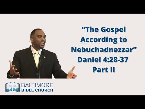 “The Gospel According to Nebuchadnezzar” (Part II) Daniel 4:28-37 #baltimorebiblechurch