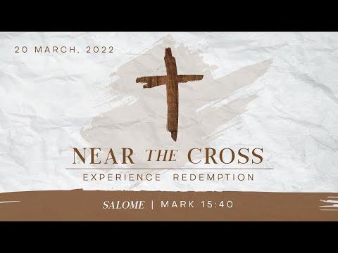 "Near the Cross:  Salome" (Mark 15:40) 20th March 2022
