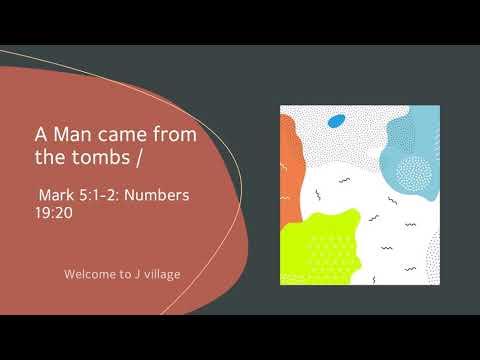 89- A man from the tombs / Mark 5:1-2; Numbers 19:20