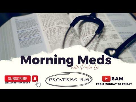Morning Meds | 10/18/22 | Proverbs 19:18