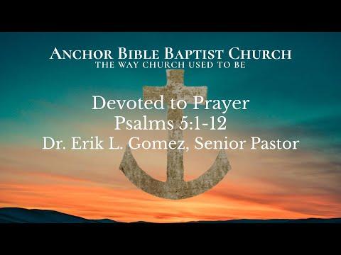 7 PM | Devoted to Prayer | Psalms 5:1-12