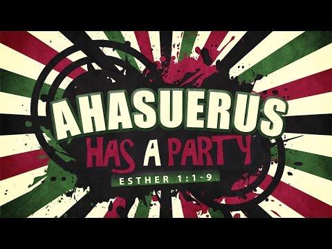 Ahasuerus Has a Party (Esther 1:1-9)