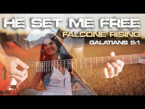 HE SET ME FREE | Falcone Rising | Galatians 5:1