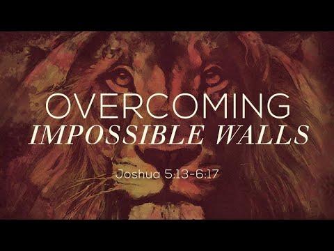 Joshua 5:13-6:15 | Overcoming Impossible Walls | Rich Jones
