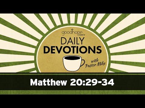 Matthew 20:29-34 // Daily Devotions with Pastor Mike