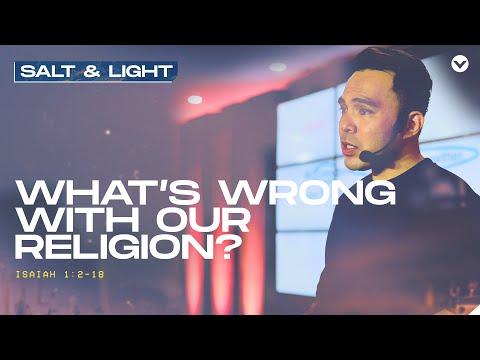 WHAT'S WRONG WITH OUR RELIGION? (Isaiah 1:2-18) | Salt and Light Week 1