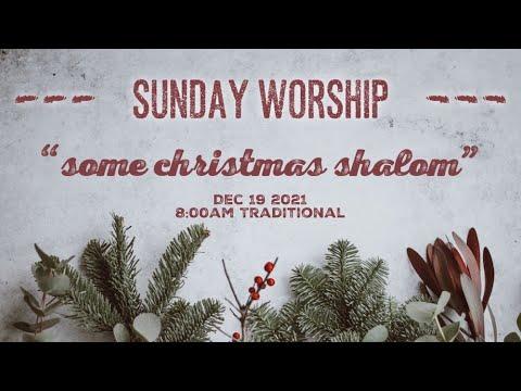 Dec 19, 2021 I “Some Christmas Shalom” I Micah 5:2-5a I 8:00am Traditional I Rev. Jason Auringer
