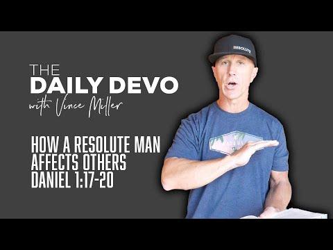 How A Resolute Man Affects Others | Devotional | Daniel 1:17-20