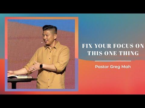 Phil 3:12-16 Fix Your Focus On This One Thing - Pastor Greg Mah