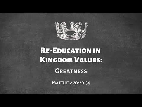 Blake White - Re-Education in Kingdom Values: Greatness (Matt 20:20-34)